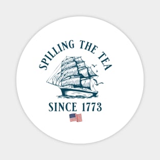 Spilling the Tea Since 1773 Magnet